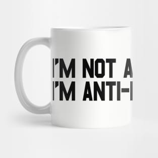 I'm Not Anti-Social Mug